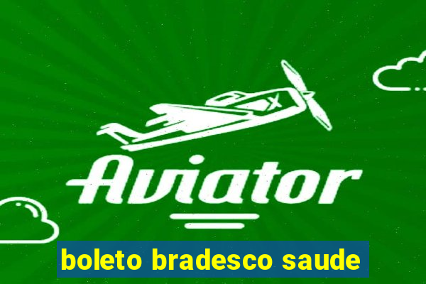 boleto bradesco saude